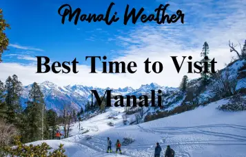 Best Time to Visit Manali by Cab (Season-wise Guide)